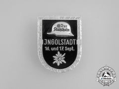 A 1918-1978 “Der Stahlhelm” Anniversary Meeting In Ingolstadt Badge By Hoffstätter