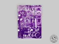 Canada. Serial Numbers Of The C.e.f., By Edward H. Wigney