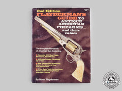 United States. Flayderman’s Guide To Antique American Firearms And Their Values, Second Edition, By Norm Flayderman